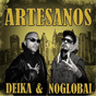 Deika & Noglobal - Artesanos